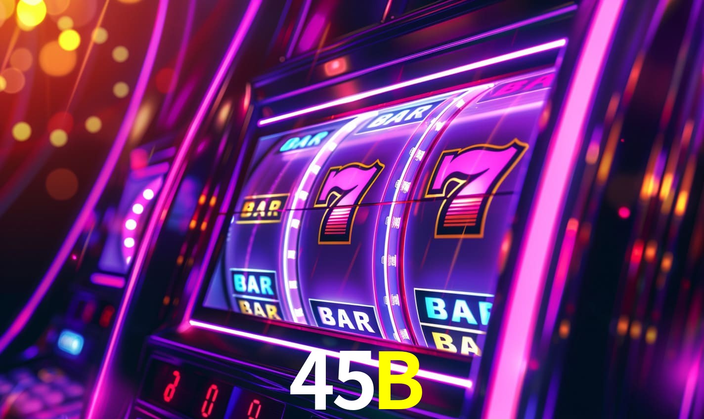 45B: Seu Cassino Premiado com Pagamentos Rápidos